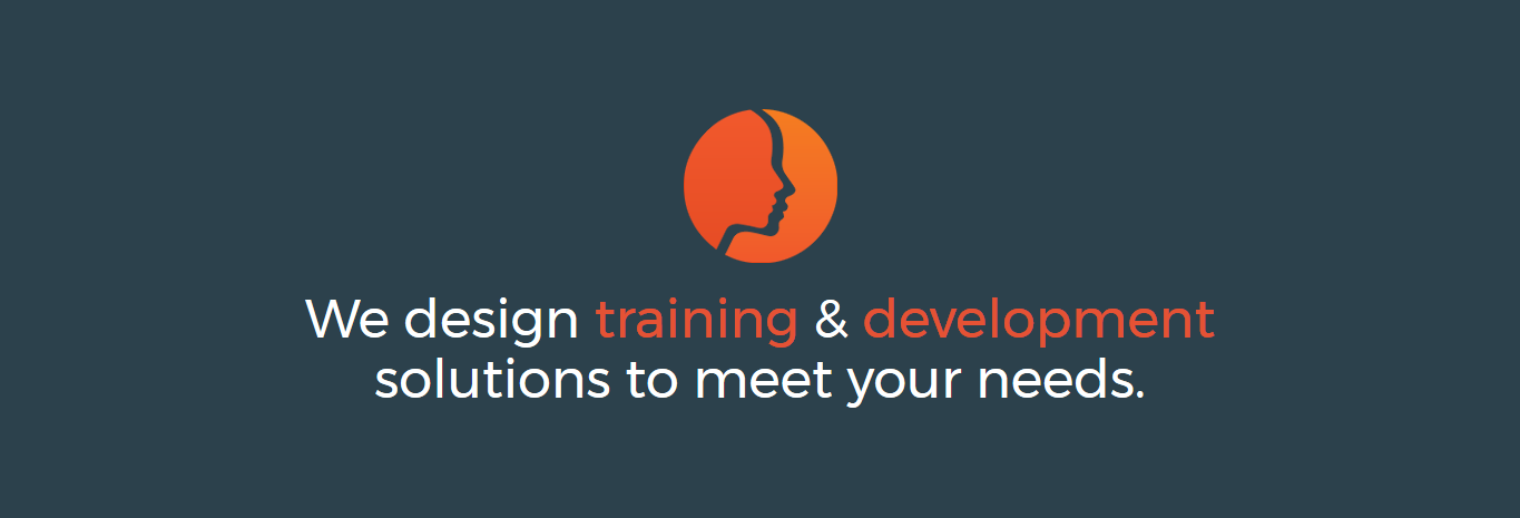 We design training & development soloutions to meet your needs